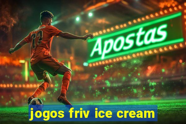 jogos friv ice cream